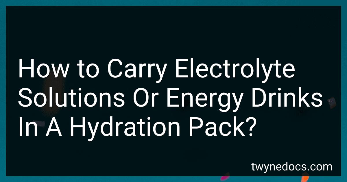 How to Carry Electrolyte Solutions Or Energy Drinks In A Hydration Pack? image