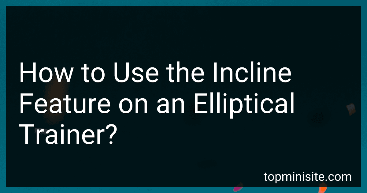 How to Use the Incline Feature on an Elliptical Trainer? image