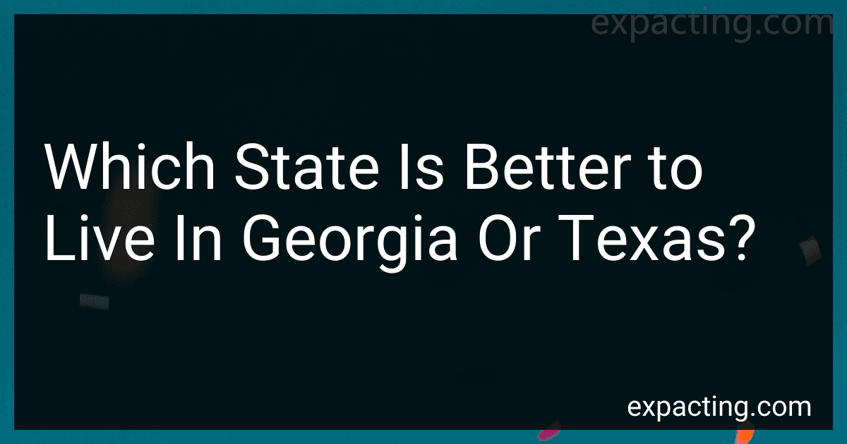 Which State Is Better to Live In Georgia Or Texas? preview