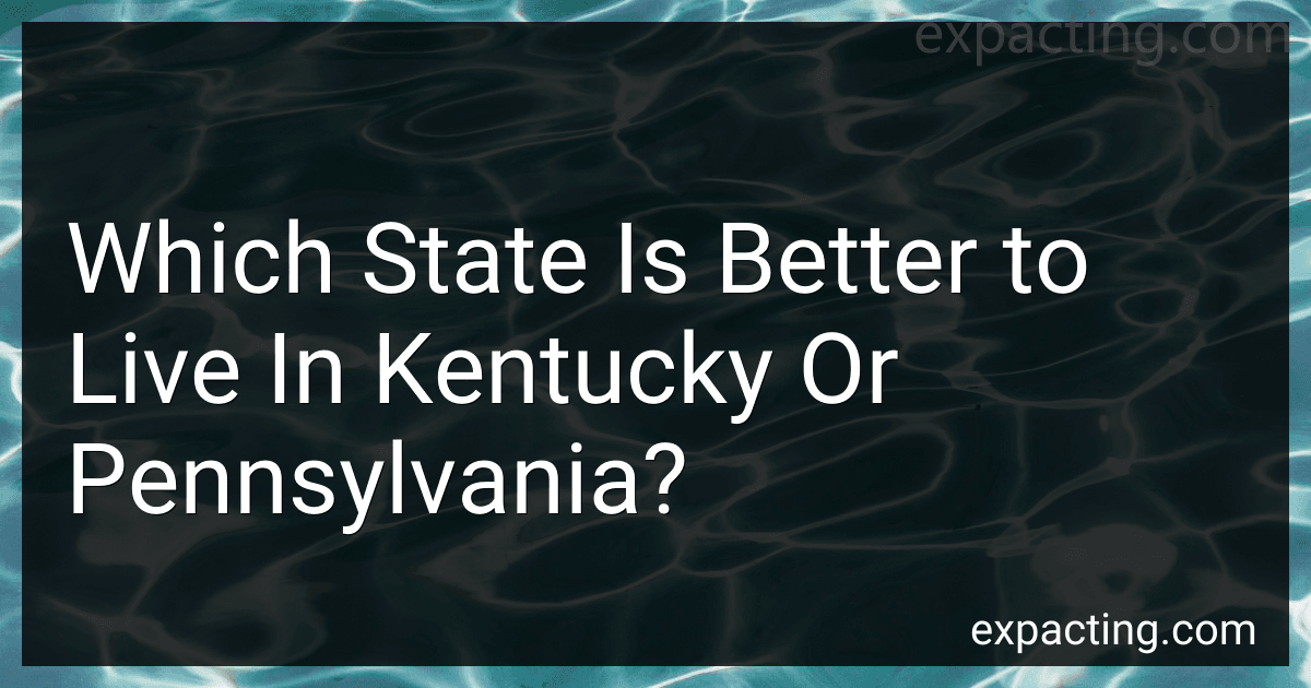 Which State Is Better to Live In Kentucky Or Pennsylvania? preview