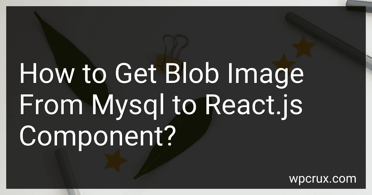 How to Get Blob Image From Mysql to React.js Component? image