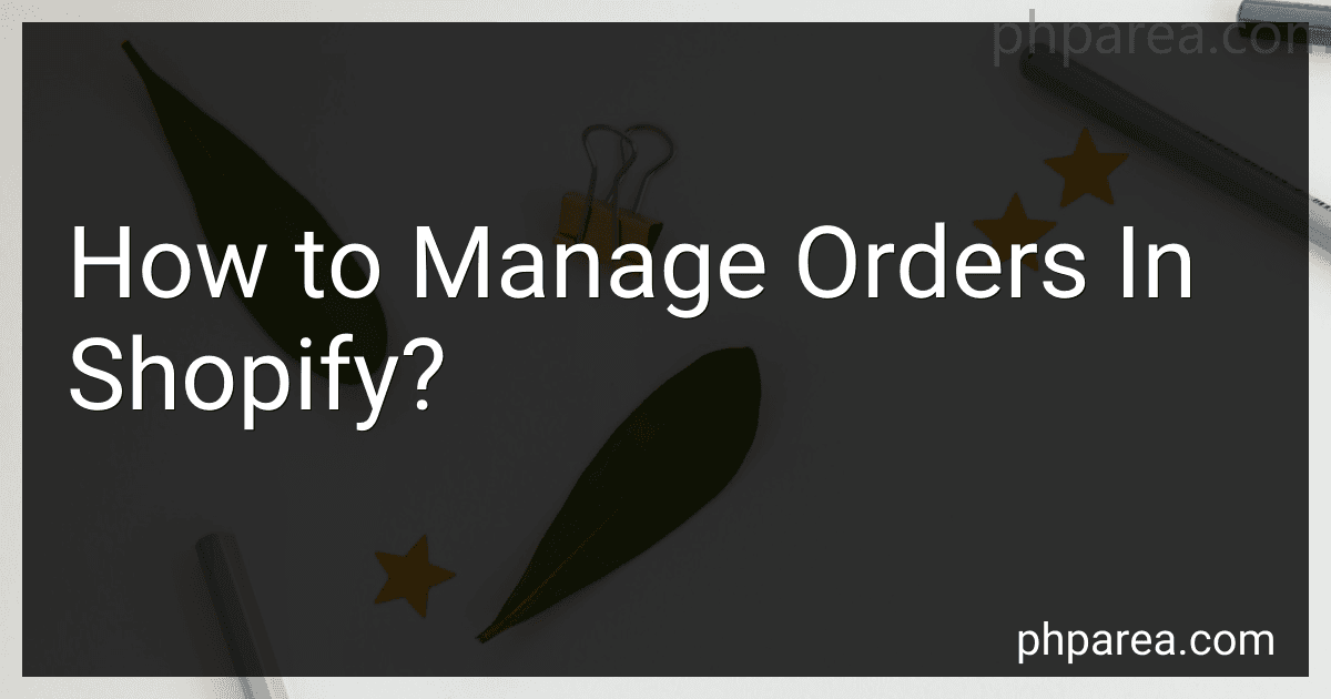 How to Manage Orders In Shopify? image