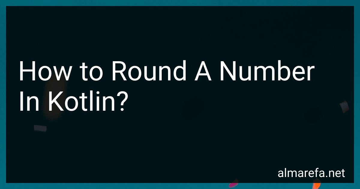 How to Round A Number In Kotlin? image