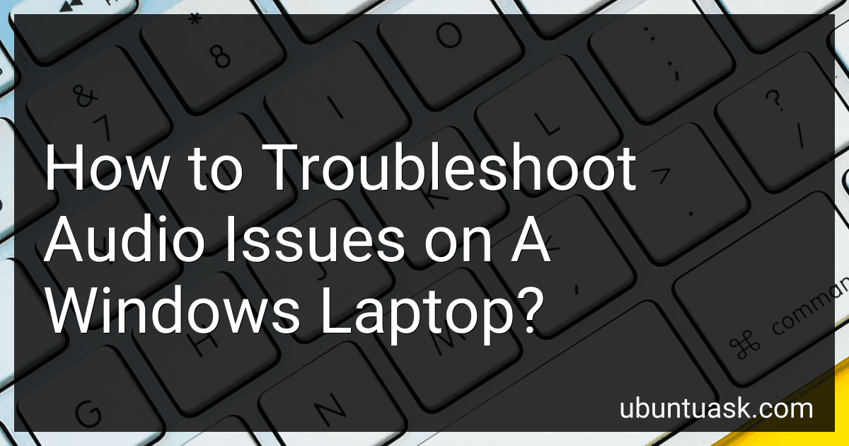 How to Troubleshoot Audio Issues on A Windows Laptop? image