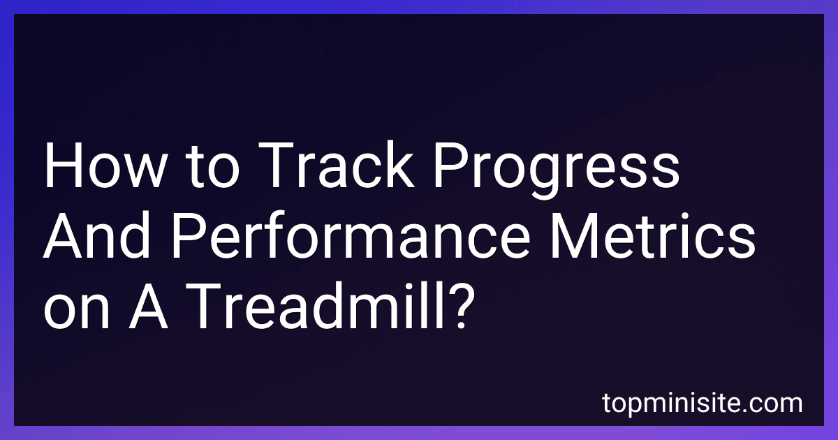 How to Track Progress And Performance Metrics on A Treadmill? image