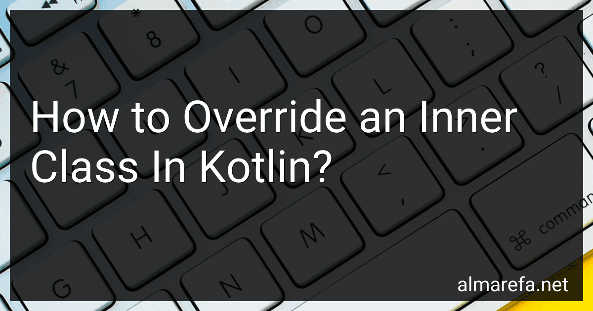 How to Override an Inner Class In Kotlin? preview