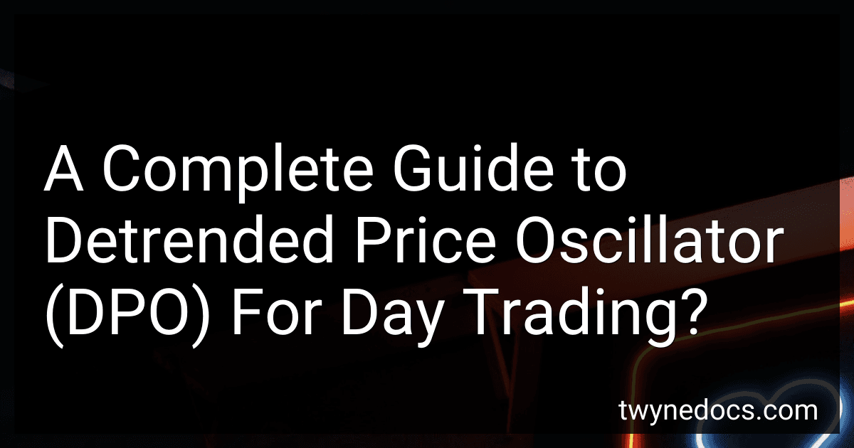 A Complete Guide to Detrended Price Oscillator (DPO) For Day Trading? image