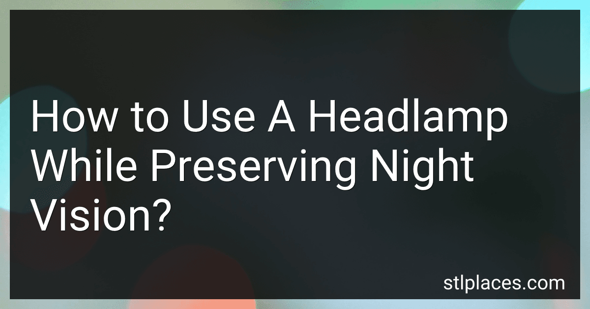 How to Use A Headlamp While Preserving Night Vision? image