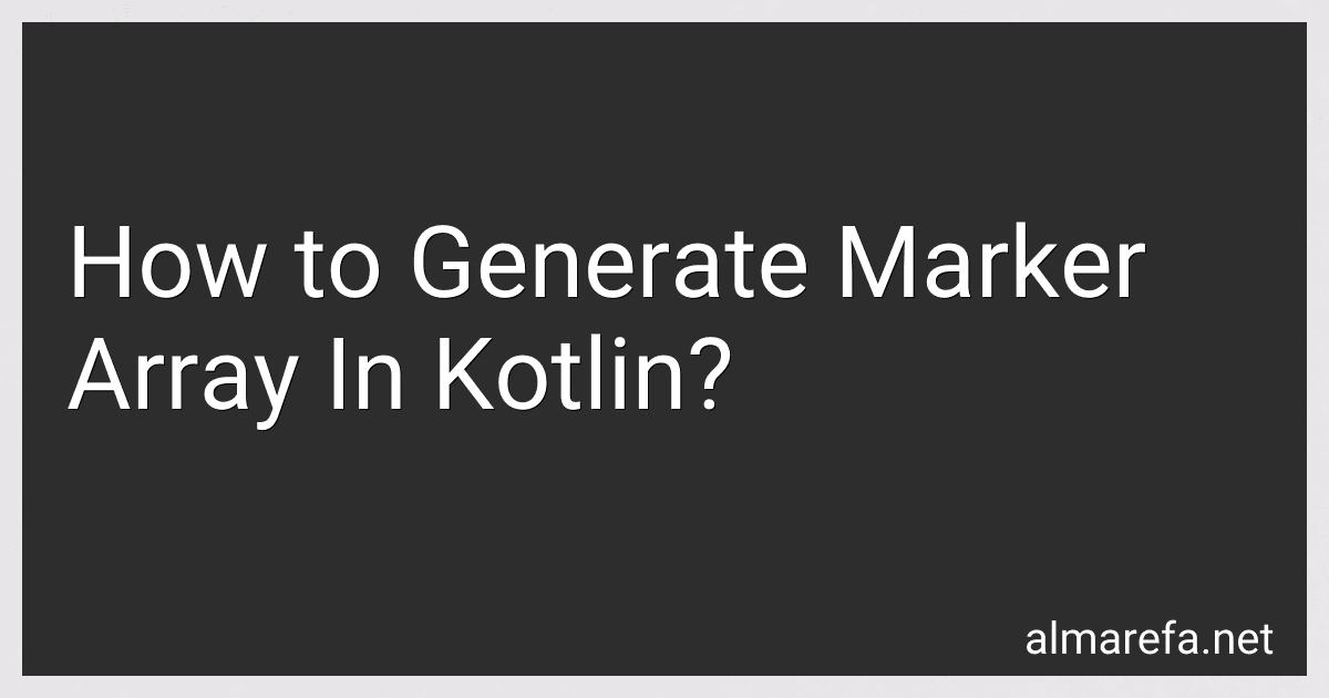 How to Generate Marker Array In Kotlin? image