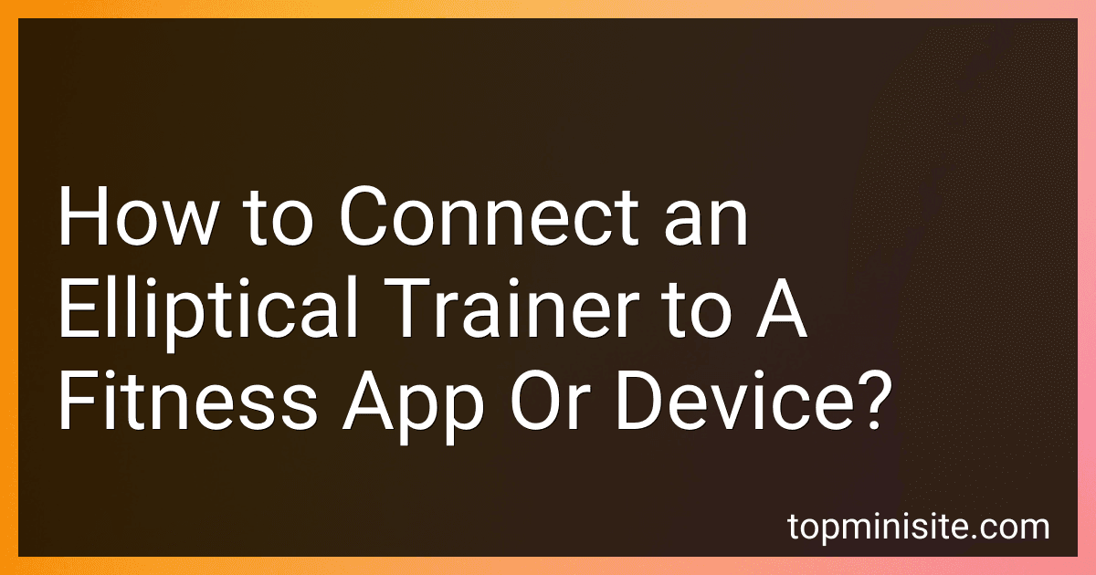 How to Connect an Elliptical Trainer to A Fitness App Or Device? image