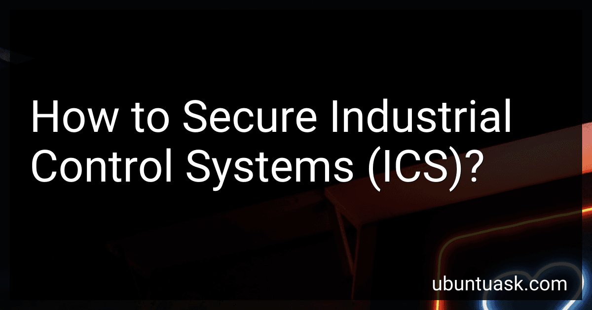 How to Secure Industrial Control Systems (ICS)? image
