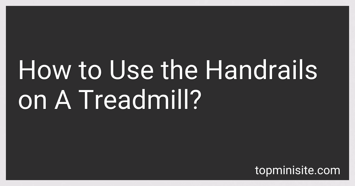 How to Use the Handrails on A Treadmill? image