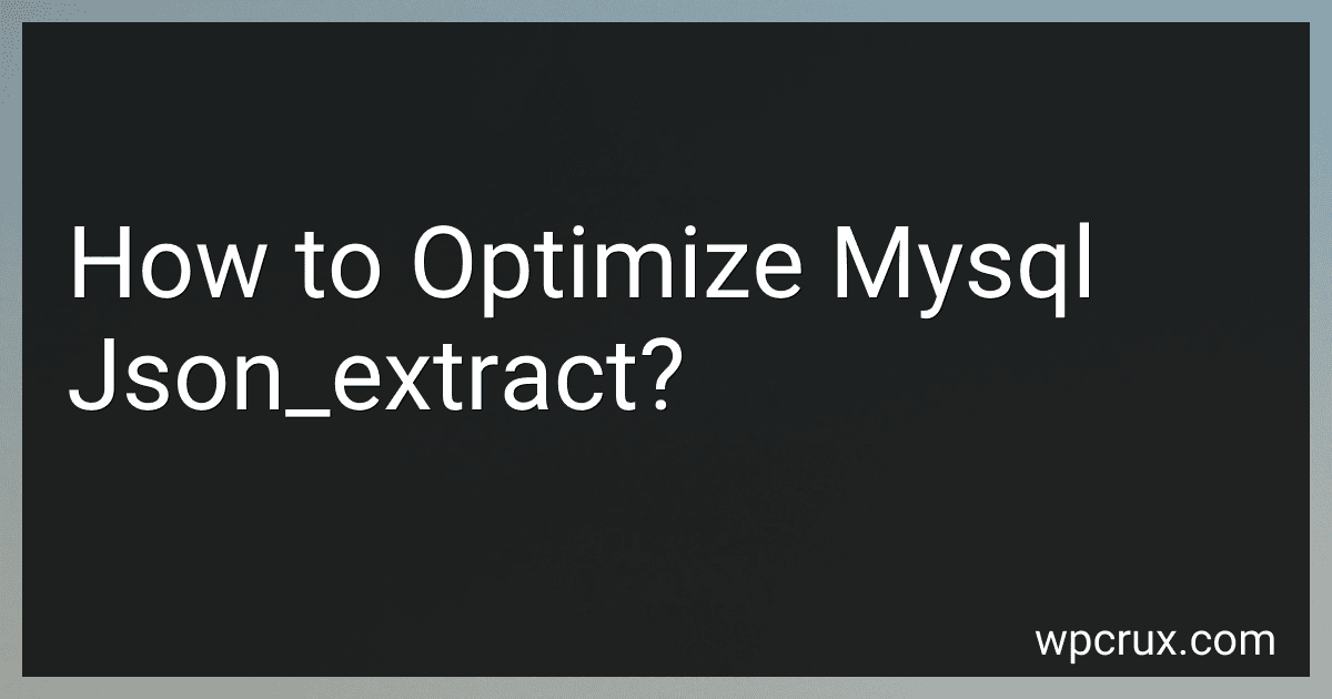 How to Optimize Mysql Json_extract? image