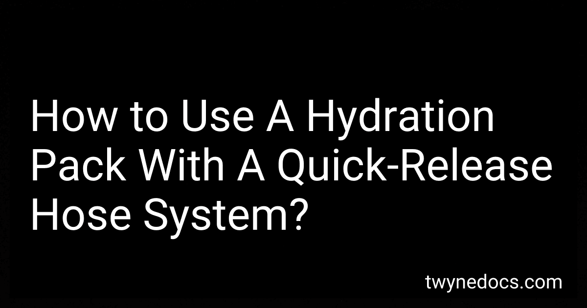 How to Use A Hydration Pack With A Quick-Release Hose System? image