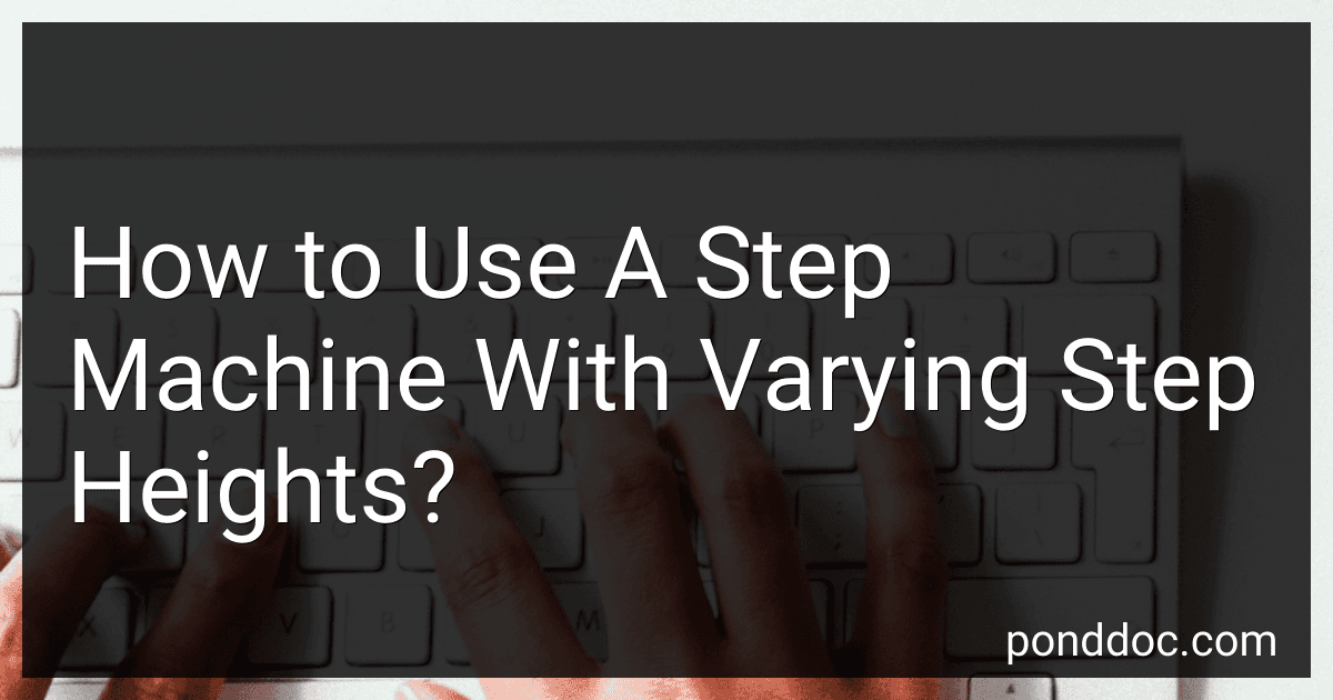 How to Use A Step Machine With Varying Step Heights? image