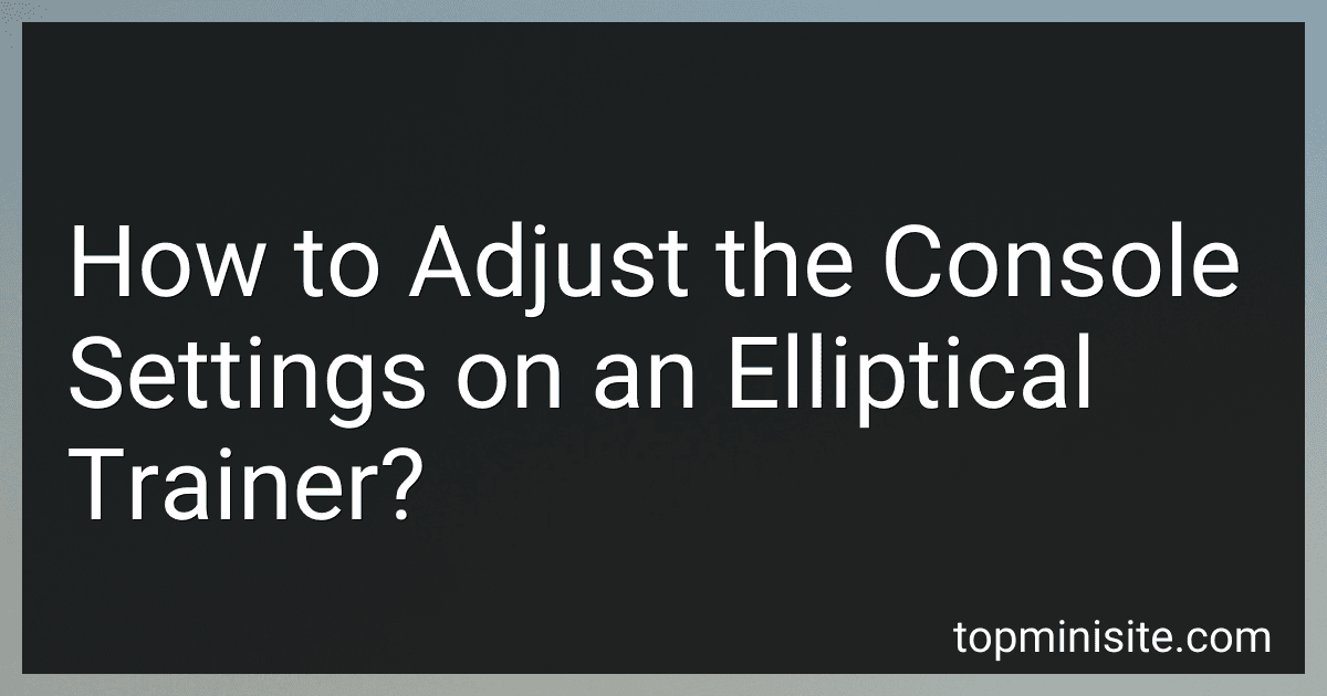 How to Adjust the Console Settings on an Elliptical Trainer? image