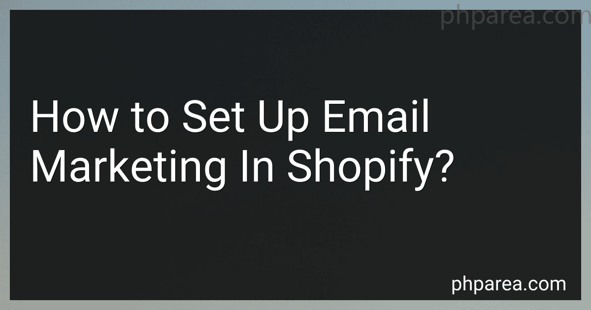 How to Set Up Email Marketing In Shopify? image