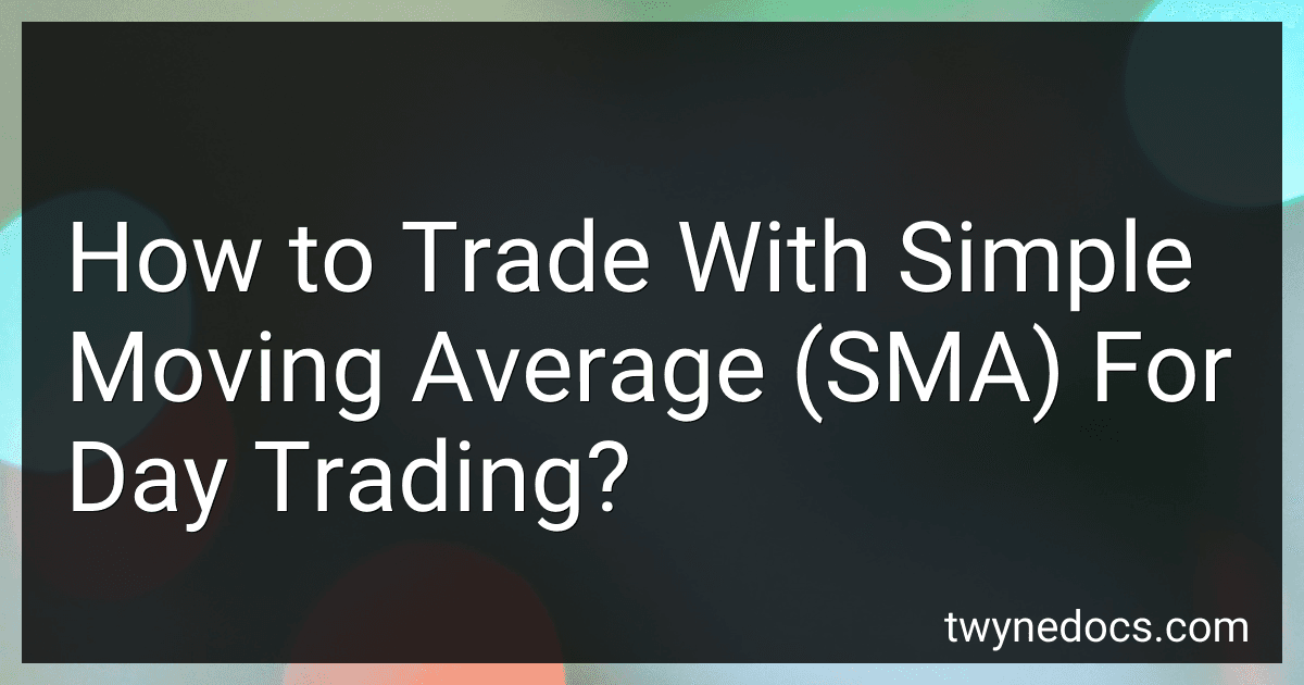 How to Trade With Simple Moving Average (SMA) For Day Trading? image