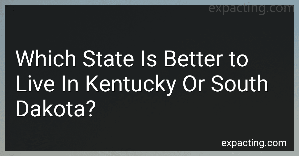 Which State Is Better to Live In Kentucky Or South Dakota? image