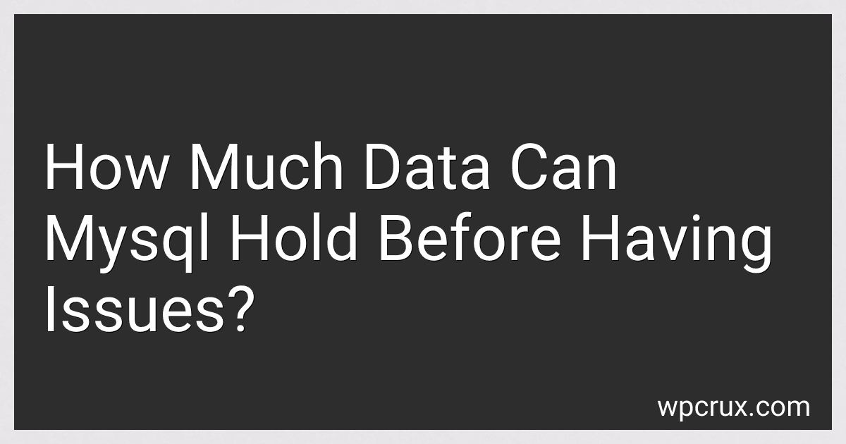 How Much Data Can Mysql Hold Before Having Issues? image