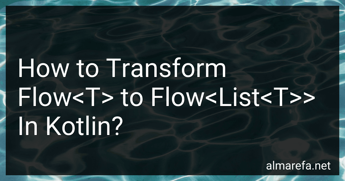 How to Transform Flow<T> to Flow<List<T>> In Kotlin? image