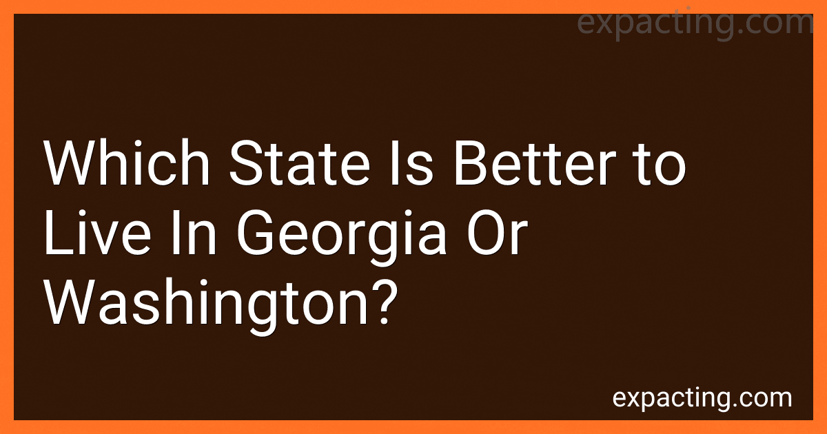 Which State Is Better to Live In Georgia Or Washington? preview