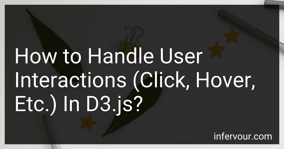 How to Handle User Interactions (Click, Hover, Etc.) In D3.js? image