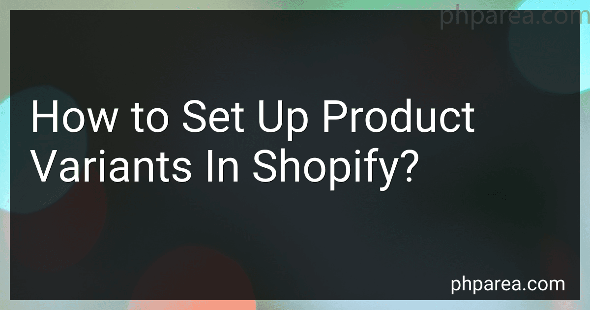 How to Set Up Product Variants In Shopify? image