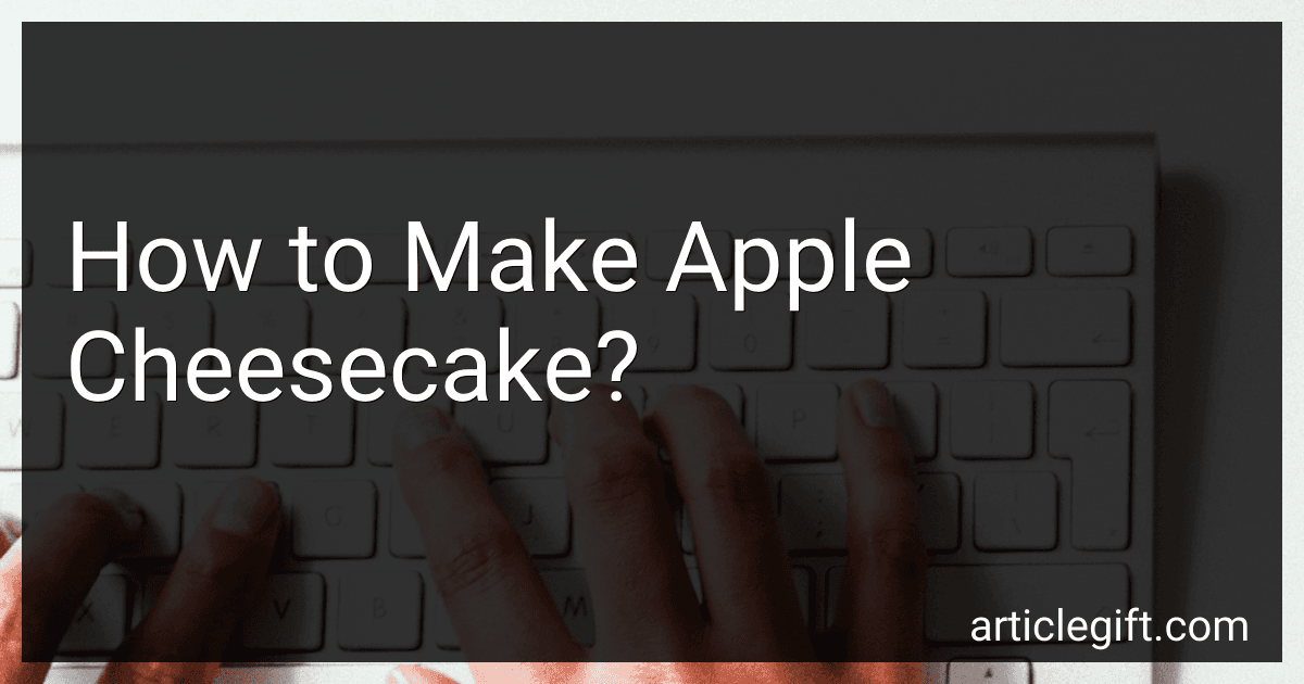 How to Make Apple Cheesecake? preview