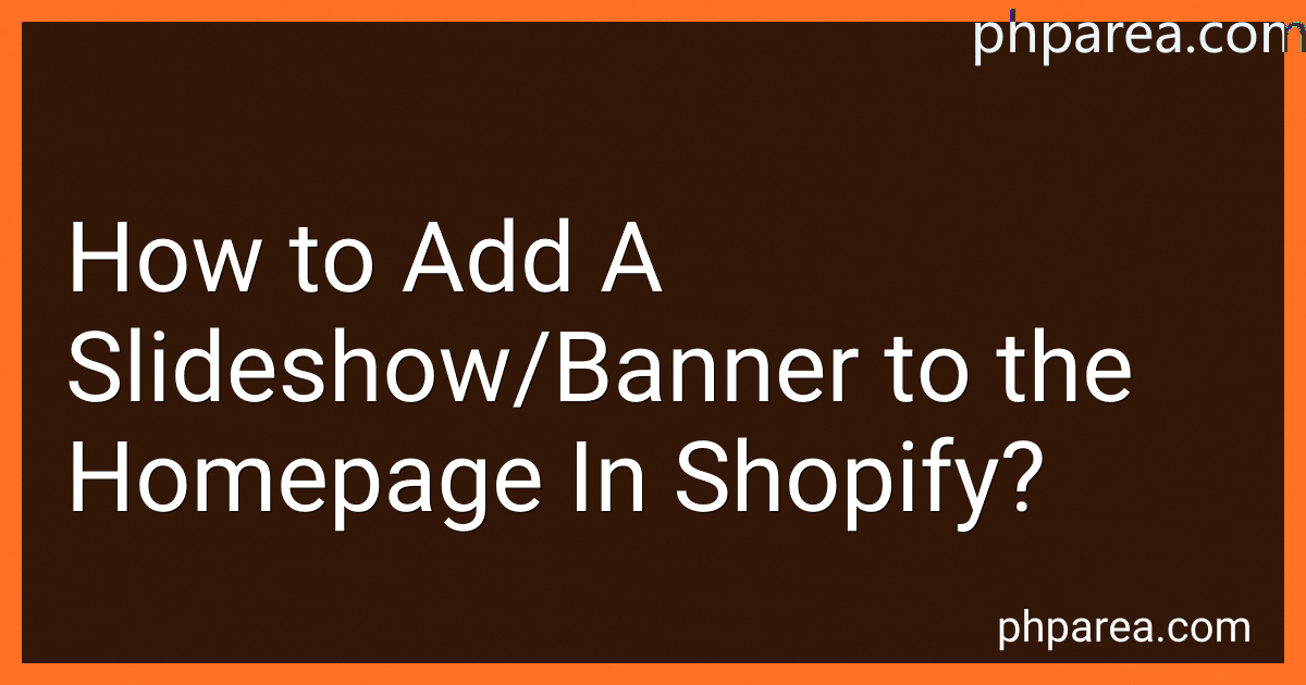 How to Add A Slideshow/Banner to the Homepage In Shopify? image