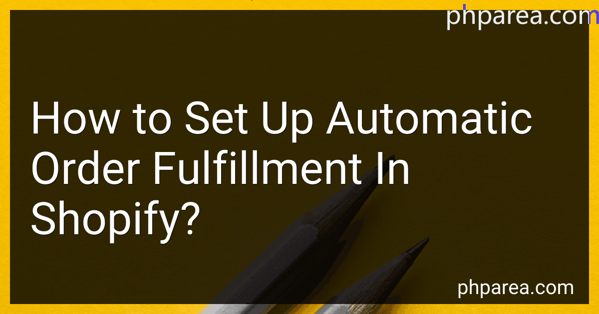 How to Set Up Automatic Order Fulfillment In Shopify? image