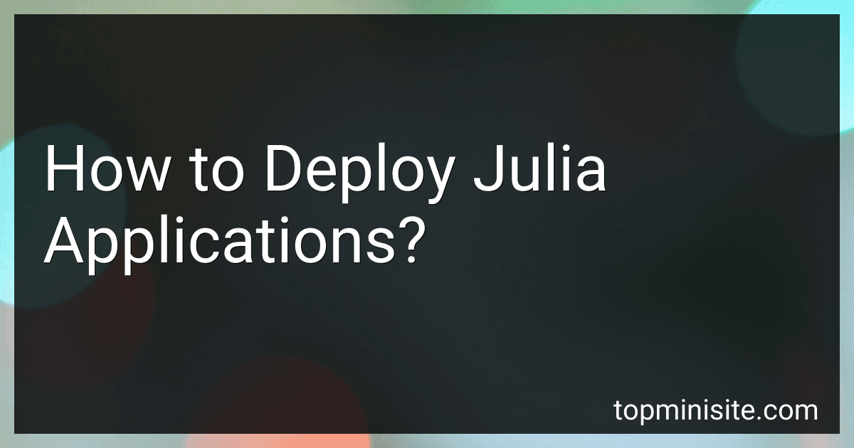 How to Deploy Julia Applications? image