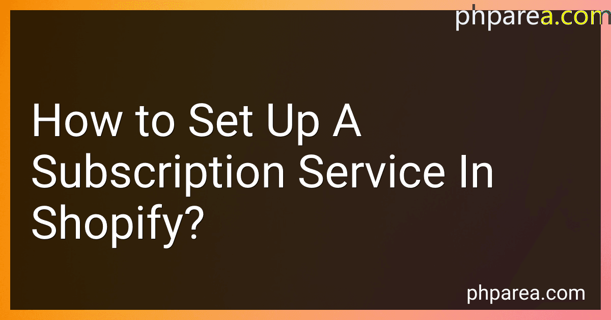 How to Set Up A Subscription Service In Shopify? image