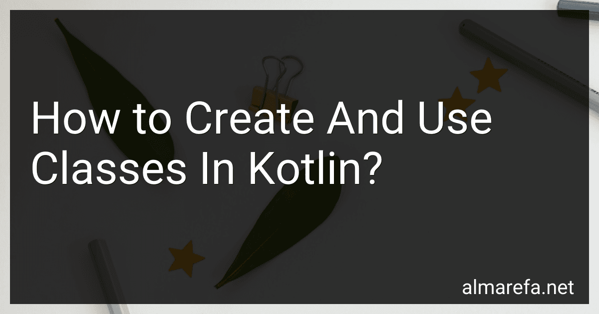 How to Create And Use Classes In Kotlin? image