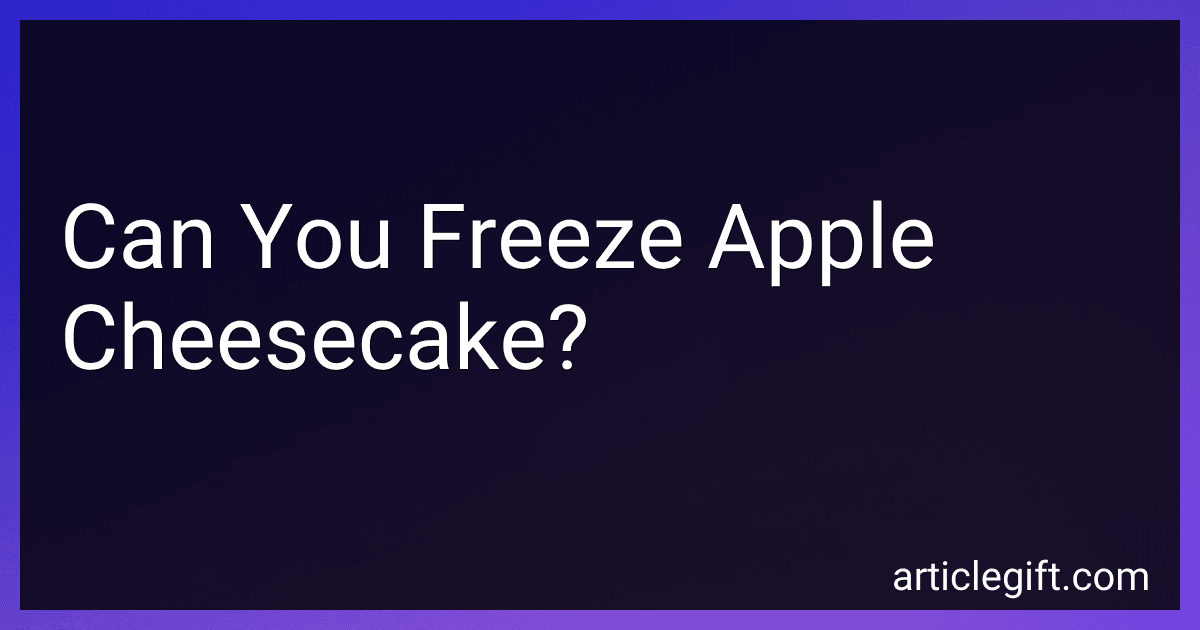 Can You Freeze Apple Cheesecake? preview