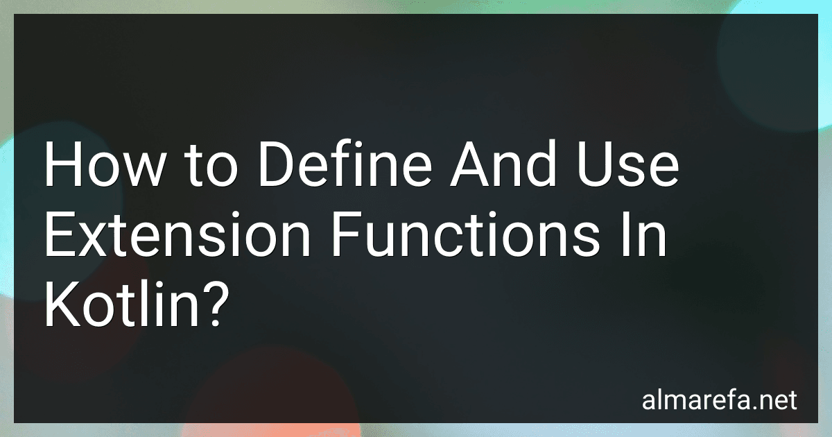 How to Define And Use Extension Functions In Kotlin? image