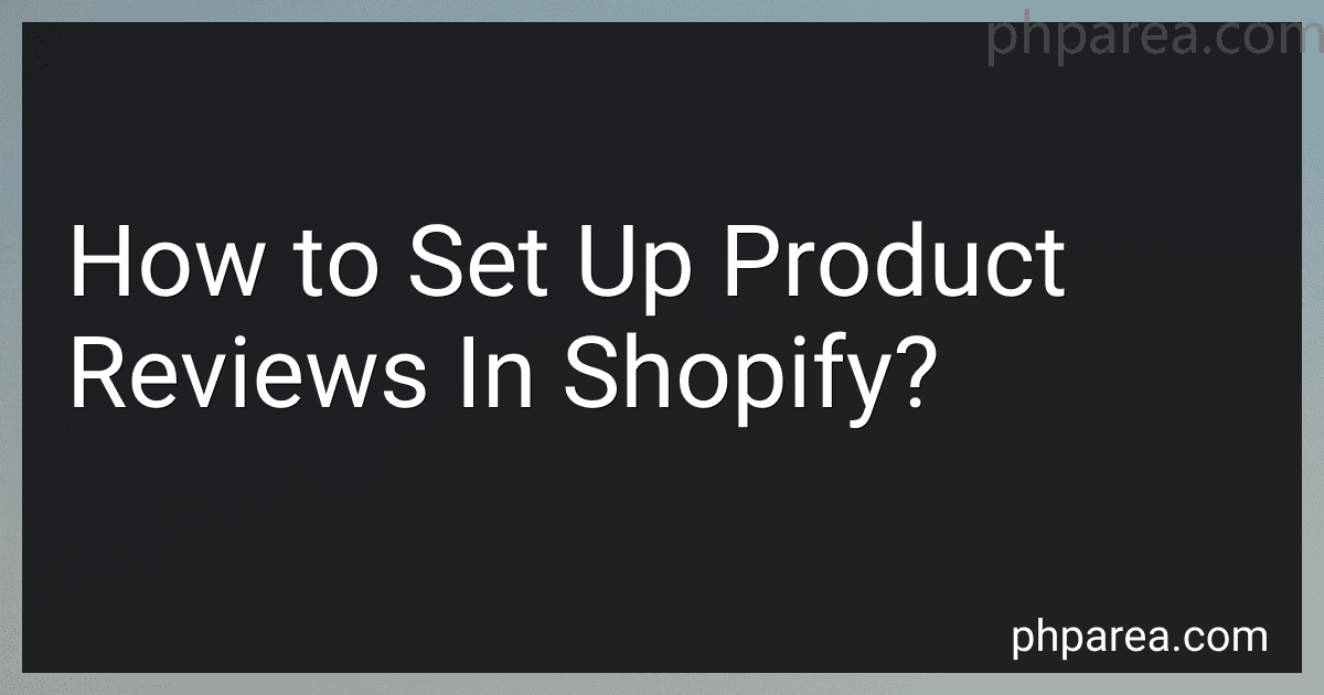 How to Set Up Product Reviews In Shopify? image