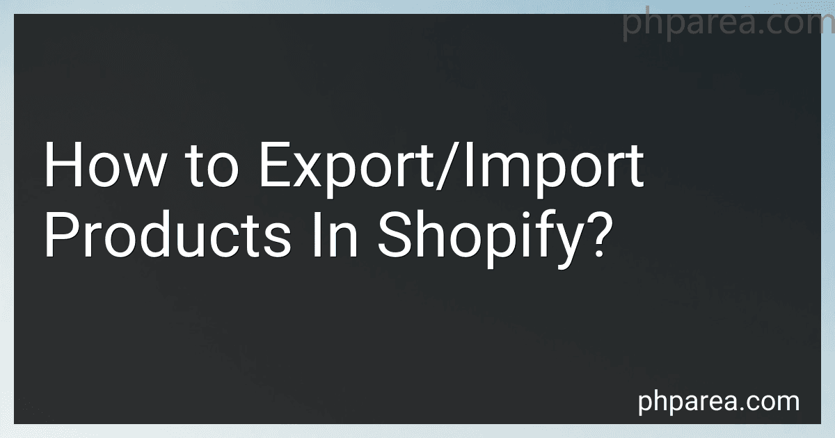 How to Export/Import Products In Shopify? image