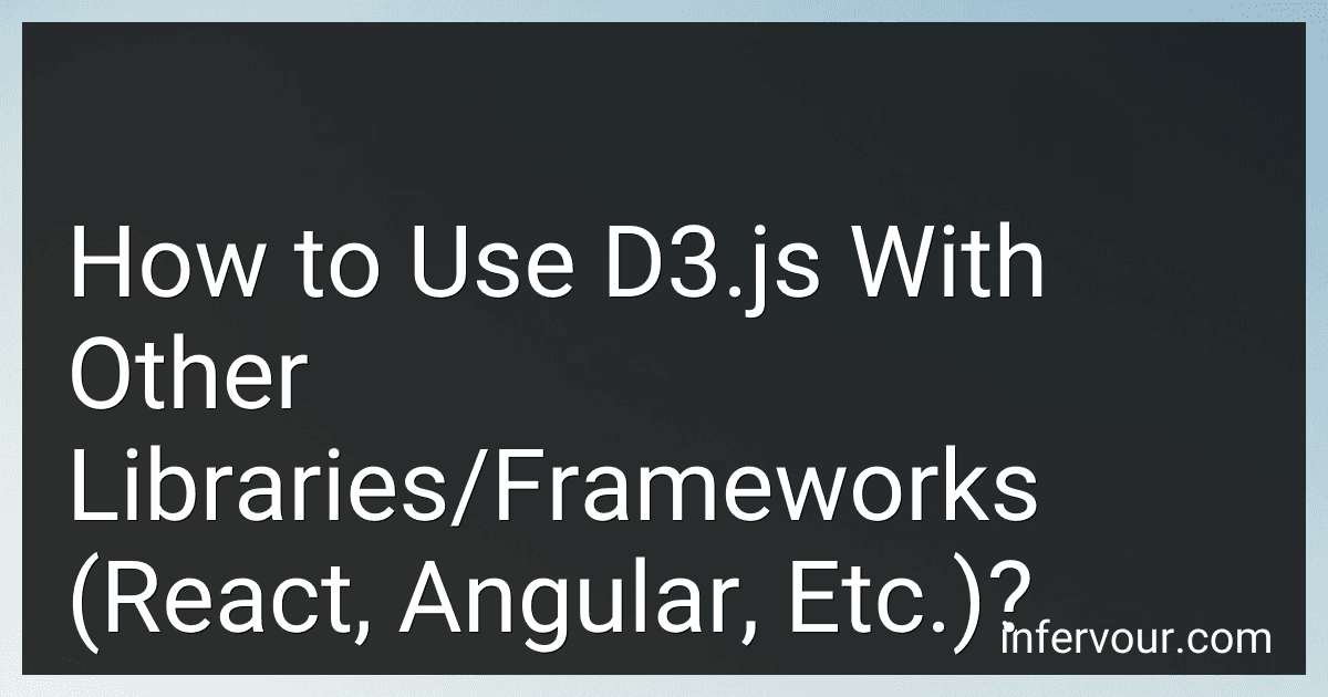 How to Use D3.js With Other Libraries/Frameworks (React, Angular, Etc.)? image