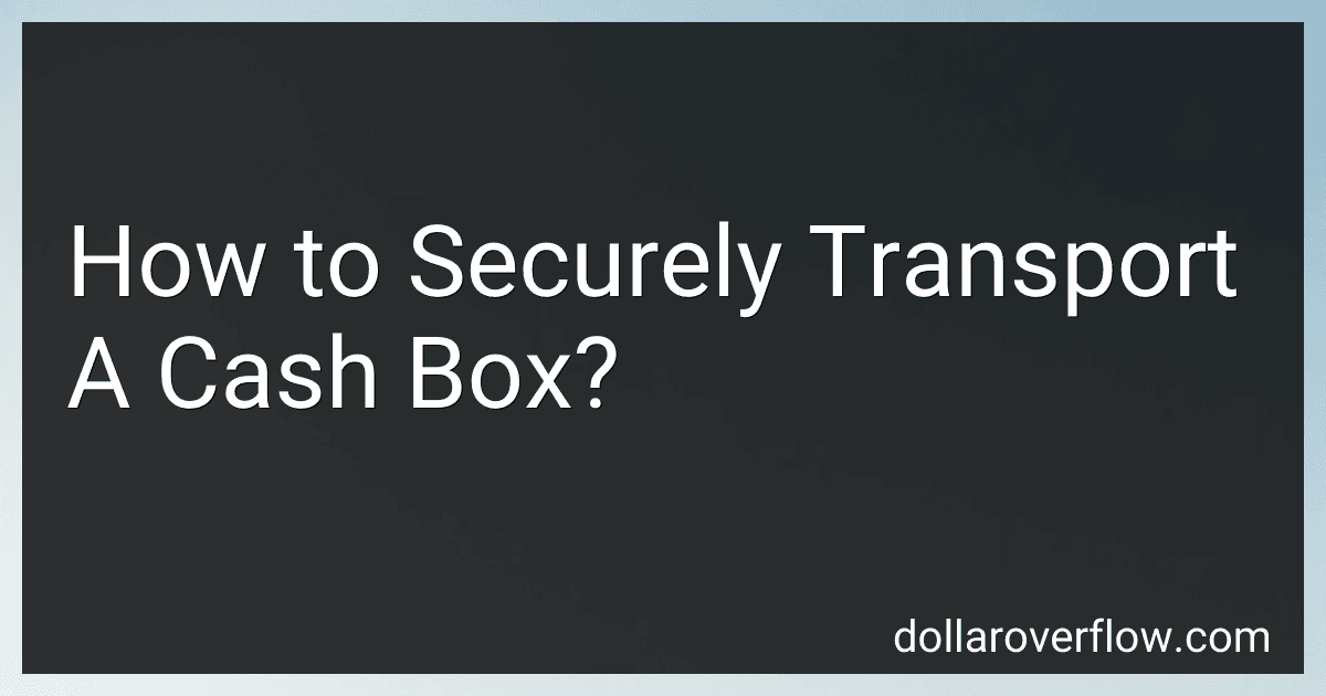 How to Securely Transport A Cash Box? image