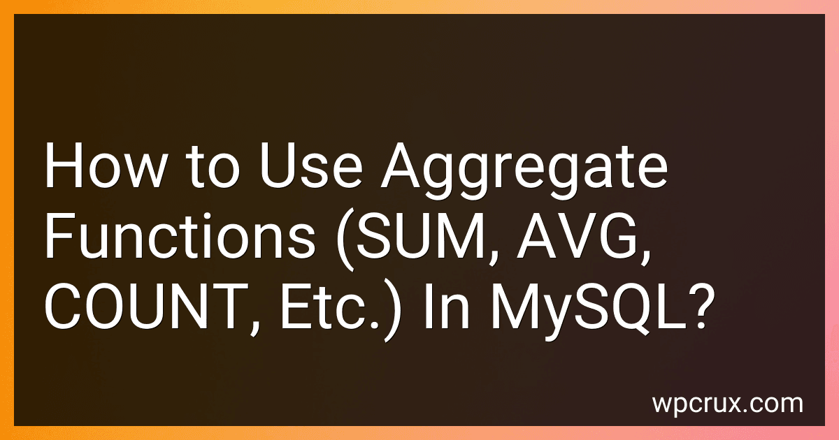 How to Use Aggregate Functions (SUM, AVG, COUNT, Etc.) In MySQL? image