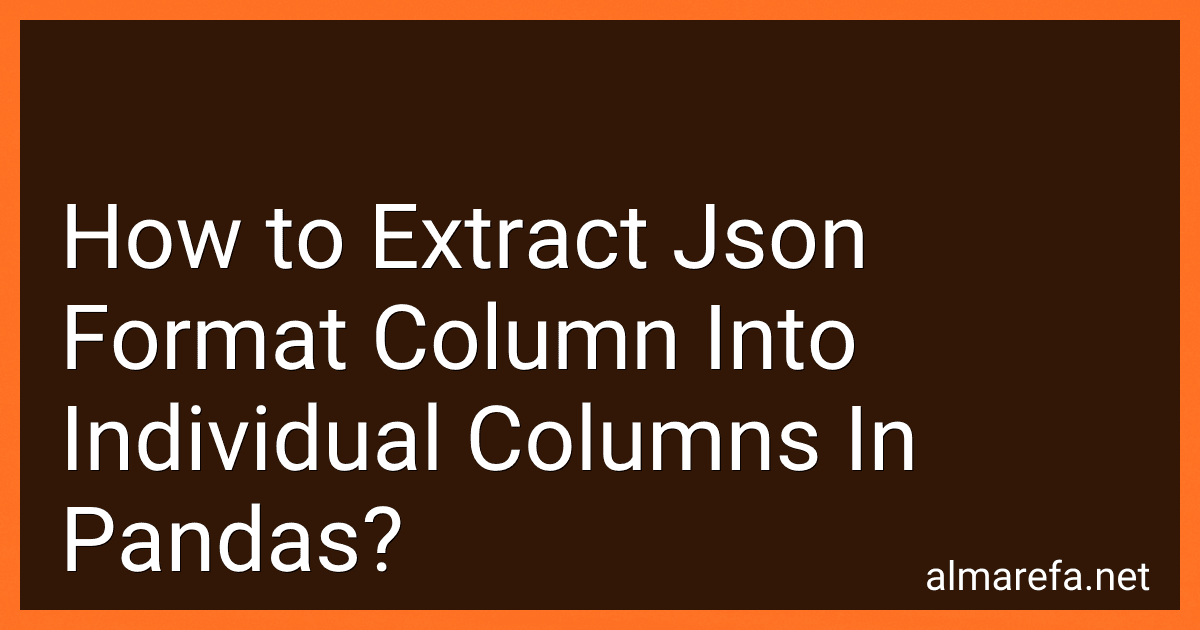 How to Extract Json Format Column Into Individual Columns In Pandas? image