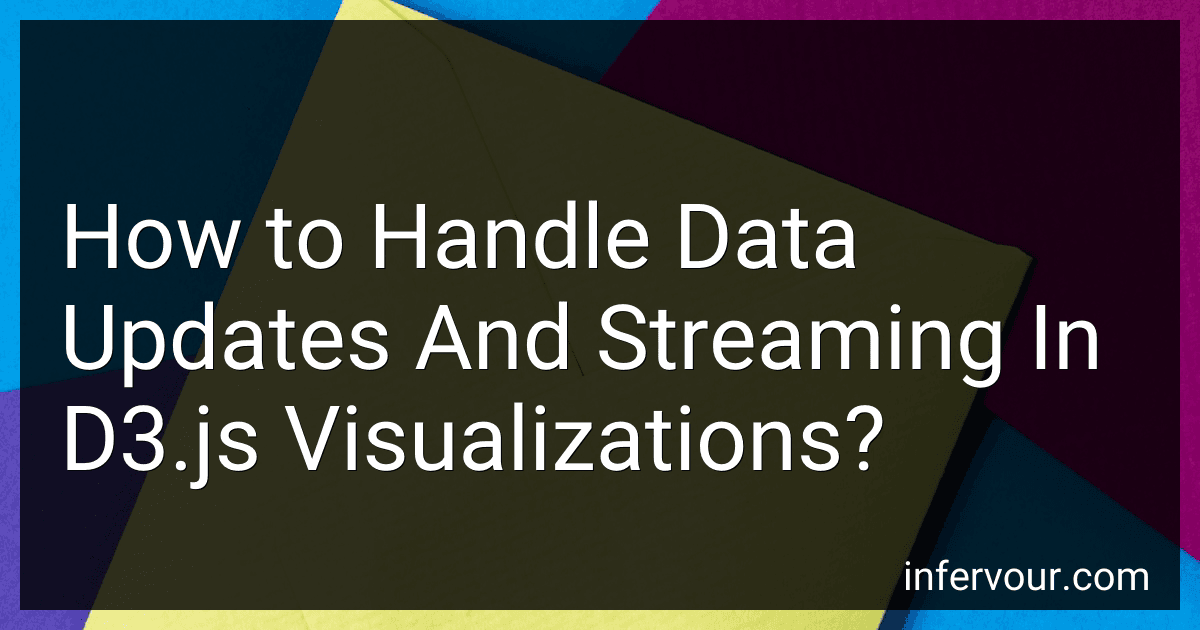 How to Handle Data Updates And Streaming In D3.js Visualizations? image