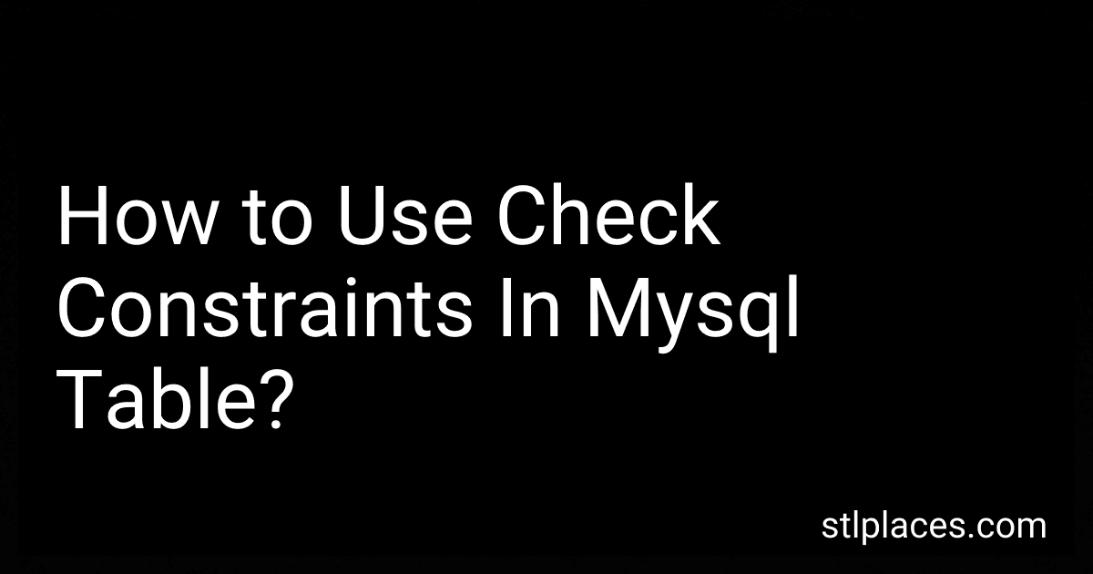 How to Use Check Constraints In Mysql Table? preview