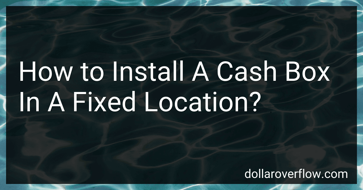 How to Install A Cash Box In A Fixed Location? image