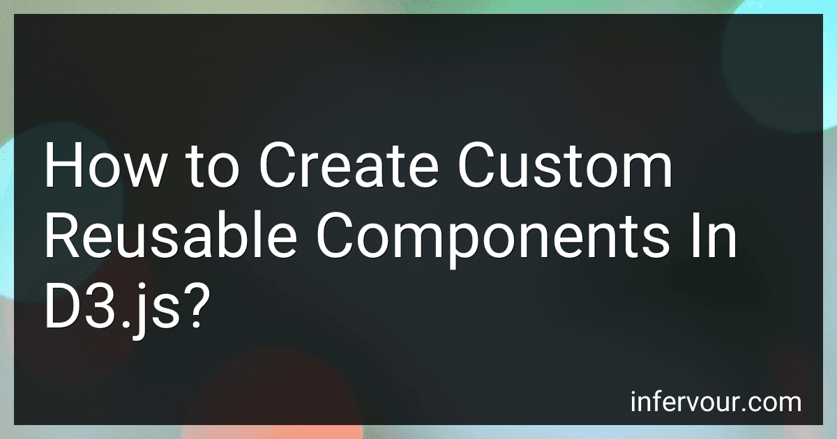 How to Create Custom Reusable Components In D3.js? image