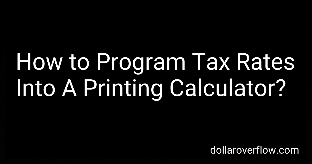 How to Program Tax Rates Into A Printing Calculator? image