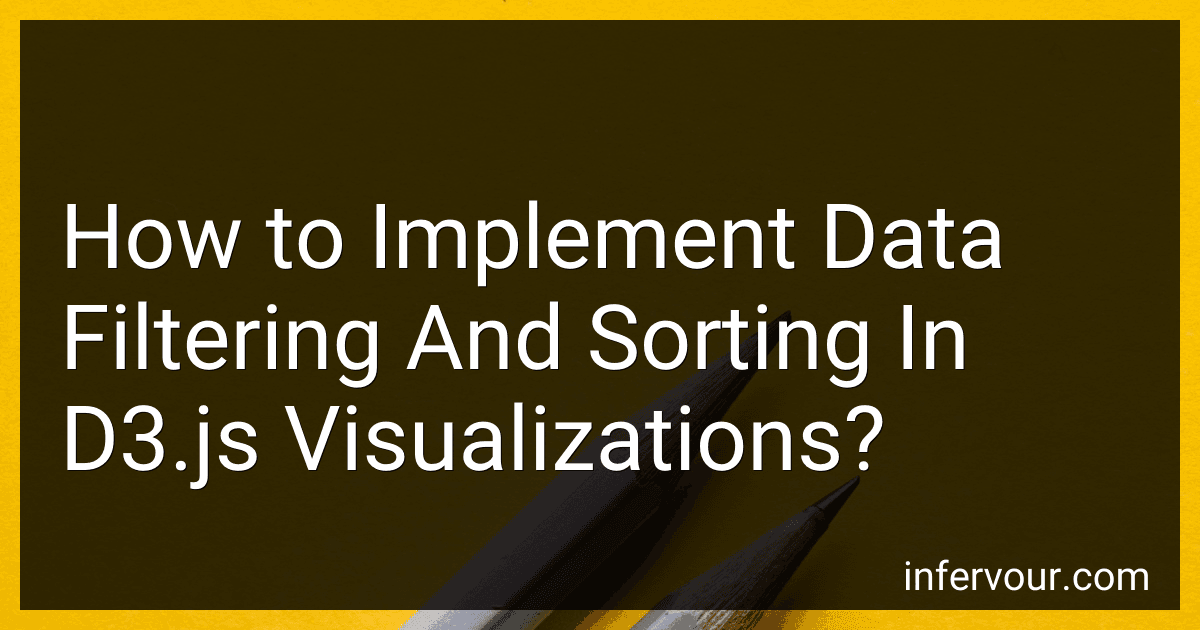 How to Implement Data Filtering And Sorting In D3.js Visualizations? image