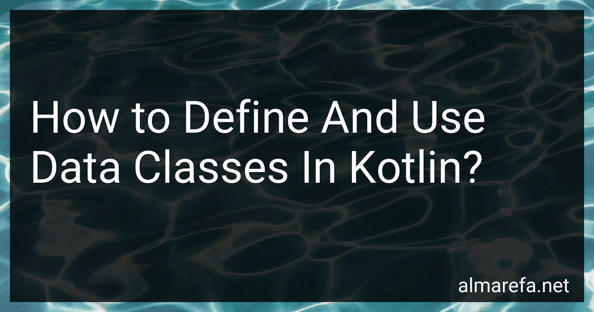 How to Define And Use Data Classes In Kotlin? image