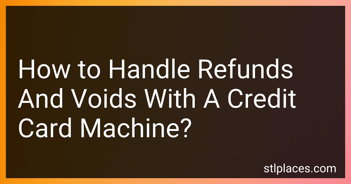 How to Handle Refunds And Voids With A Credit Card Machine? preview